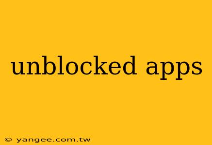 unblocked apps