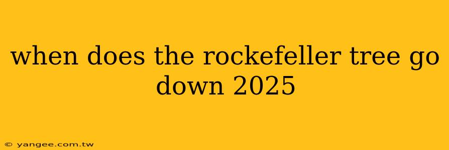 when does the rockefeller tree go down 2025