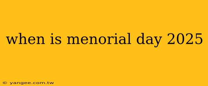 when is menorial day 2025