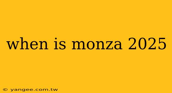 when is monza 2025