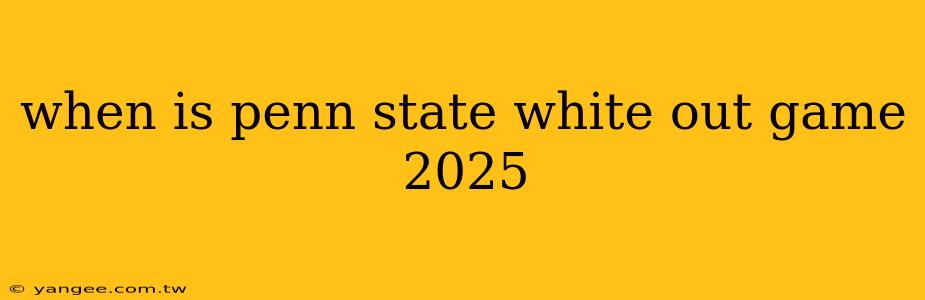 when is penn state white out game 2025