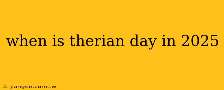 when is therian day in 2025