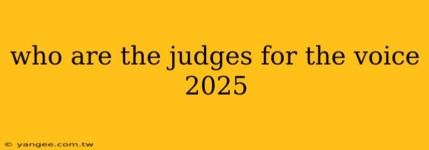 who are the judges for the voice 2025