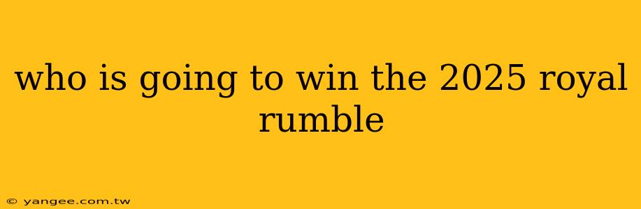 who is going to win the 2025 royal rumble