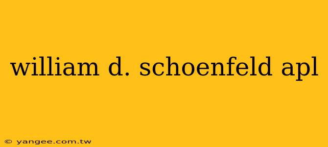 william d. schoenfeld apl