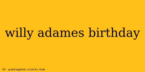 willy adames birthday