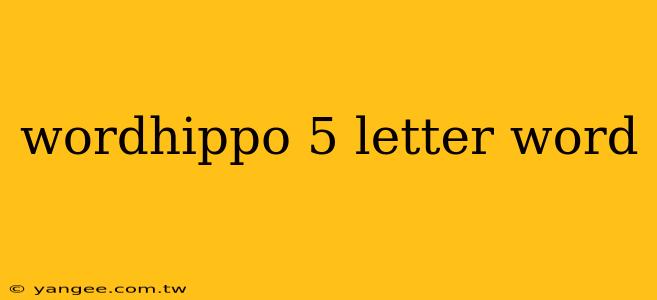 wordhippo 5 letter word