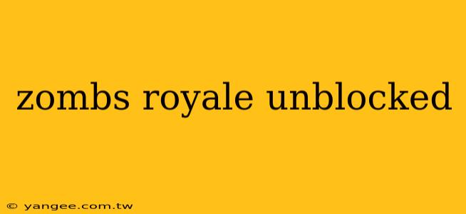 zombs royale unblocked